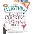 The Everything Healthy Cooking for Parties: Delicious, guilt-free foods all your guests will love (Everything Series) Discounts
