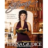 Skinny Italian: Eat It and Enjoy It - Live La Bella Vita and Look Great, Too! (Paperback)