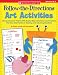 Follow-the-Directions Art Activities:  20 Easy Seasonal Projects with Step-by-Step Instructions and Templates That Give Kids Practice in Reading and Following Directions  (Grades K-2)