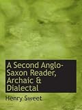 A Second Anglo-Saxon Reader, Archaic & Dialectal