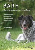 BARF - Biologisch Artgerechtes Rohes Futter f&uuml;r Hunde
