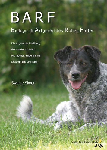 BARF - Biologisch Artgerechtes Rohes Futter für Hunde by Swanie Simon