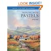 Painting with Pastels (Pastels Tips and Techniques)