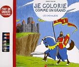 Je colorie comme un grand : Les chevaliers