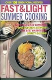 Fast & Light Summer Cooking. 1987. (Over 100 Sensational Recipes. Delicious Easy Lunches; Super Speedy Suppers; The Best Barbecues; Breezy Salads., 1)