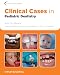 Clinical Cases in Pediatric Dentistry