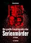 Die gro�e Enzyklop�die der Serienm�rder