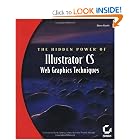 The Hidden Power of Illustrator CS Web Graphic Techniques by Steve Kurth