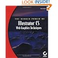 The Hidden Power of Illustrator CS Web Graphic Techniques by Steve Kurth