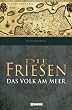Die Friesen: Das Volk am Meer