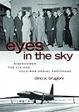 Eyes in the Sky: Eisenhower, the CIA and Cold War Aerial Espionage