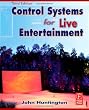 Control Systems for Live Entertainment, Third Edition