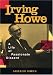 Irving Howe: A...