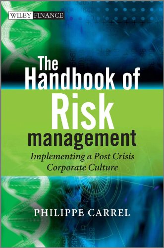 The Handbook of Risk Management: Implementing a Post Crisis Corporate Culture (The Wiley Finance Series)