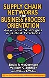 Supply Chain Networks and Business Process Orientation: Advanced Strategies and Best Practices (Resource Management)
