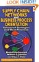 Supply Chain Networks and Business Process Orientation: Advanced Strategies and Best Practices (Resource Management)