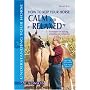 Keep Your Horse Calm and Relaxed: Relaxation Techniques for Schooling and Competing (Understanding Your Horse)