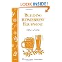 Building Homebrew Equipment: Storey Country Wisdom Bulletin A-186 (A Storey Country Wisdom Bulletin)