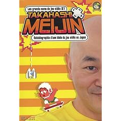 Takahashi Meijin : Autobiographie d'une idole du jeu vid�o au Japon