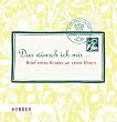 Das w�nsch ich mir ...: Brief eines Kindes an seine Eltern