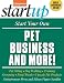 Start Your Own Pet Business and More (Start Your Own...)