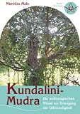 Kundalini-Mudra - Ein wei�magisches Ritual zur Erlangung der Gl�ckseligkeit