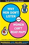Why Men Don't Listen and Women Can't Read Maps: How We're Different and What to Do About It