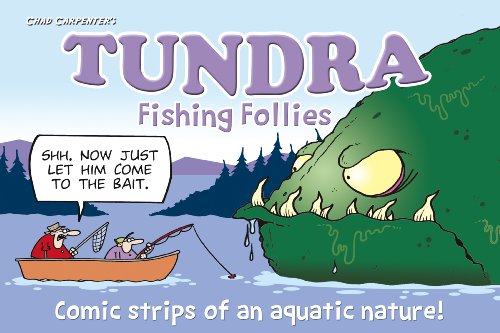Tundra: Fishing Follies: Fishing Cartoons from Nature's Favorite Newspaper Comic Strip
