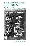 The Medieval Experience, 300-1400