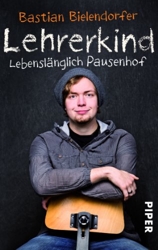 Produkt-Bild: Lehrerkind: Lebensl&auml;nglich Pausenhof