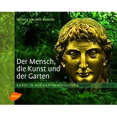 Der Mensch, die Kunst und der Garten: Kunst in der Gartengestaltung