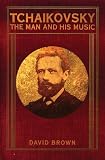 Cover of Tchaikovsky: The Man and His Music