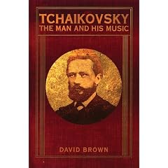 Tchaikovsky: The Man and His Music