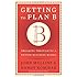 Getting to Plan B: Breaking Through to a Better Business Model