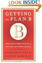 Getting to Plan B: Breaking Through to a Better Business Model