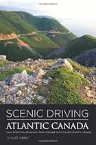 Scenic Driving Atlantic Canada: Nova Scotia, New Brunswick, Prince Edward Island, Newfoundland & Labrador