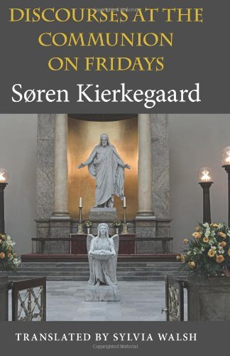 Discourses at the Communion on Fridays (Indiana Series in the Philosophy of Religion)