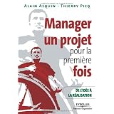 Manager un projet pour la premi�re fois : De l'id�e � la r�alisationpar Alain Asquin