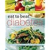 Eat to Beat Diabetes: Over 300 Scrumptious Recipes to Help You Enjoy Life and Stay Well
