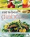 Book Eat to Beat Diabetes: Over 300 Scrumptious Recipes to Help You Enjoy Life and Stay Well