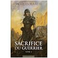 Sacrifice du guerrier, Tome 2 :