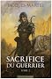 Sacrifice du guerrier, Tome 2 :