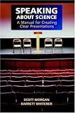 Speaking About Science: A Manual for Creating Clear Presentations