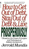How to Get Out of Debt, Stay Out of Debt, and Live Prosperously