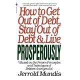 How to Get Out of Debt, Stay Out of Debt, and Live Prosperously