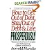 How to Get Out of Debt, Stay Out of Debt, and Live Prosperously