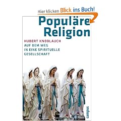 Popul�re Religion: Auf dem Weg in eine spirituelle Gesellschaft