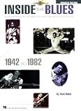 Inside the Blues, 1942-1982 - Updated Edition: Four Decades of the Greatest Electric Blues Guitarists (Book and CD)