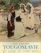 Yougoslavie. photographies de miladen grcevic. notices g�ographiques, historiques et arch�ologiques de myriana.