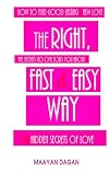 The Secrets that No One Told You About Love - How To Find Good Love And A Lasting Relationship In The RIGHT, Good And Fast Way. (Hidden Sscrets Of Love, Book 1, About Love)